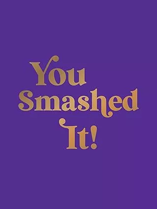 You Smashed It!