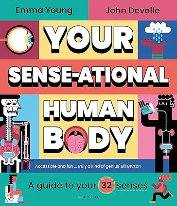 Your SENSE-Ational Human Body – A Guide to Your 32 Senses